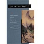 Saving the World by Rowe, William T., 9780804748186