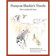 Pussycat Blackie's Travels There's No Place Like Home by Royce, Josiah; Auxier, Randall, 9780964518186