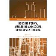 Housing Policy, Wellbeing and Social Development in Asia by Chiu; Rebecca L. H., 9781138208186