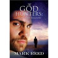 The God Hunters: Light and Shadow by Reed, Mark, 9781627988186