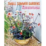 Small Summer Gardens by Hardy, Emma, 9781782498186
