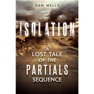 Isolation by Dan Wells, 9780062208187
