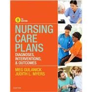 Nursing Care Plans: Diagnoses, Interventions, and Outcomes by Gulanick, Meg, Ph.d.; Myers, Judith L., RN, 9780323428187