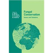Fungal Conservation: Issues and Solutions by Edited by David Moore , Marijke M. Nauta , Shelley E. Evans , Maurice Rotheroe, 9780521048187
