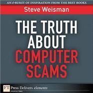The Truth About Computer Scams by Weisman, Steve, 9780132658188