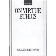On Virtue Ethics by Hursthouse, Rosalind, 9780198238188