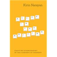 Alive in the Writing by Narayan, Kirin, 9780226568188