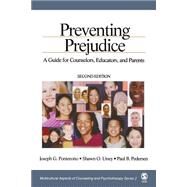 Preventing Prejudice : A Guide for Counselors, Educators, and Parents by Joseph G. Ponterotto, 9780761928188