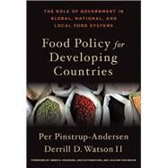 Food Policy for Developing Countries by Pinstrup-Andersen, Per; Watson, Derrill D., II; Frandsen, Soren E.; Kuyvenhoven, Arie; Von Braun, Joachim, 9780801448188