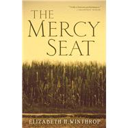 The Mercy Seat by Winthrop, Elizabeth H., 9780802128188