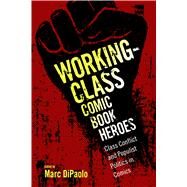 Working-class Comic Book Heroes by Dipaolo, Marc, 9781496818188