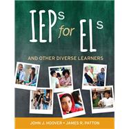 IEPs for ELs And Other Diverse Learners by Hoover, John J.; Patton, James R., 9781506328188