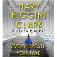 Every Breath You Take by Clark, Mary Higgins; Burke, Alafair; Lind, Heather, 9781508238188