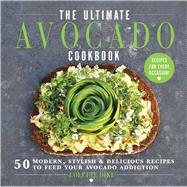 The Ultimate Avocado Cookbook by Dike, Colette; Van Den Hoek, Jasmine, 9781510738188