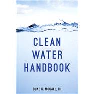 Clean Water Handbook by McCall, Duke K., III, 9781598888188