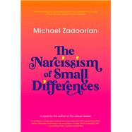 The Narcissism of Small Differences by Zadoorian, Michael, 9781617758188
