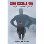 Share Jesus Fearlessly by Anthony, Donnie, 9781973618188
