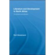 Literature and Development in North Africa: The Modernizing Mission by Giovannucci; Perri, 9780415958189