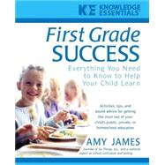 First Grade Success Everything You Need to Know to Help Your Child Learn by James, Al, 9780471468189
