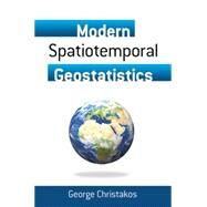 Modern Spatiotemporal Geostatistics by Christakos, George, 9780486488189