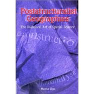 Poststructuralist Geographies The Diabolical Art of Spatial Science by Doel, Marcus, 9780847698189