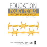 Education Policy Perils: Tackling the Tough Issues by Tienken; Christopher H., 9781138898189