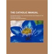 The Catholic Manual by Bossuet, Jacques-Benigne, 9781458978189