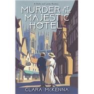 Murder at the Majestic Hotel by McKenna, Clara, 9781496738189