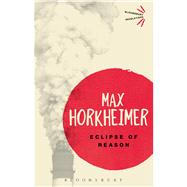 Eclipse of Reason by Horkheimer, Max, 9781780938189