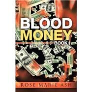 Blood Money 1 by Ash, Rose Marie, 9781796018189