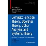 Complex Function Theory, Operator Theory, Schur Analysis and Systems Theory by Alpay, Daniel; Fritzsche, Bernd; Kirstein, Bernd, 9783030448189