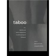 Taboo: Sex, Identity and Erotic Subjectivity in Anthropological Fieldwork by Kulick,Don;Kulick,Don, 9780415088190