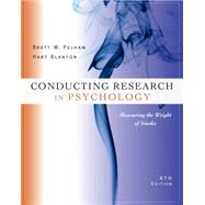 Conducting Research in Psychology Measuring the Weight of Smoke by Pelham, Brett W.; Blanton, Hart, 9780495598190