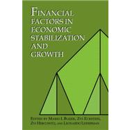 Financial Factors in Economic Stabilization and Growth by Edited by Mario I. Blejer , Zvi Eckstein , Zvi Hercowitz , Leonardo Leiderman, 9780521088190