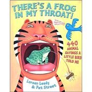 There's a Frog in My Throat! 440 Animal Sayings A Little Bird Told Me by Leedy, Loreen; Street, Pat, 9780823418190