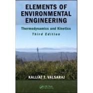 Elements of Environmental Engineering: Thermodynamics and Kinetics, Third Edition by Valsaraj; Kalliat T., 9781420078190