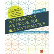 We Reason & We Prove for All Mathematics by Arbaugh, Fran; Smith, Margaret; Boyle, Justin; Stylianides, Gabriel J.; Steele, Michael, 9781506378190