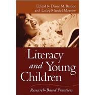Literacy and Young Children Research-Based Practices by Barone, Diane M.; Morrow, Lesley Mandel, 9781572308190