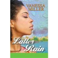 Latter Rain by Miller, Vanessa, 9781601628190