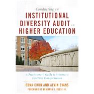 Conducting an Institutional Diversity Audit in Higher Education by Chun, Edna; Evans, Alvin; Reese, Benjamin D., Jr., 9781620368190