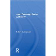 Juan Domingo Peron by Alexander, Robert J., 9780367018191