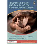 Promoting Infant and Family Mental Health and Wellbeing by Helen Simmons and Robin Sturman-Coombs, 9781003588191