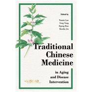Traditional Chinese Medicine in Aging and Disease Intervention by Luo, Yumin; Yang, Yong; Han, Ziping; Jin, Kunlin, 9781543998191