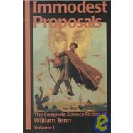 Immodest Proposals Vol. 1 : The Short Science Fiction of William Tenn by Tenn, William; Mann, James A.; Tabasko, Mary C., 9781886778191
