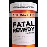 Fatal Remedy by Felix, Antonia, 9781939548191