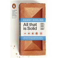 All That Is Solid How the Great Housing Disaster Defines Our Times, and What We Can Do About It by Dorling, Danny, 9780141978192