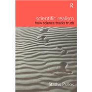 Scientific Realism: How Science Tracks Truth by Psillos,Stathis, 9780415208192