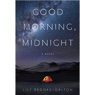 Good Morning, Midnight A Novel by BROOKS-DALTON, LILY, 9780812988192