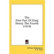 The First Part of King Henry the Fourth by Shakespeare, William; Cowl, R. P.; Morgan, A. E., 9781436518192