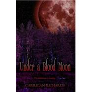 Under a Blood Moon by Richards, Carrigan, 9781495238192